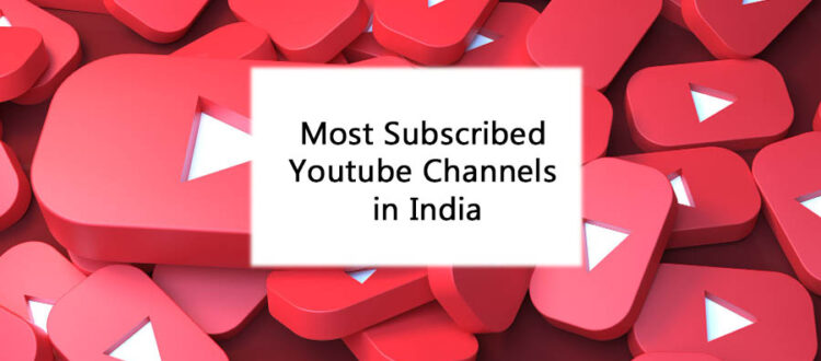 Most Subscribed Youtube Channels in India